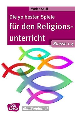 Kartonierter Einband Die 50 besten Spiele für den Religionsunterricht. Klasse 1-4 von Marina Seidl