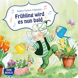Geheftet Frühling wird es nun bald. Mini-Bilderbuch von Elke Gulden, Bettina Scheer