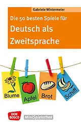 Kartonierter Einband Die 50 besten Spiele für Deutsch als Zweitsprache von Gabriele Wintermeier