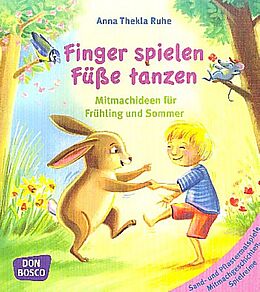Kartonierter Einband Finger spielen, Füße tanzen, Bd 2: Frühling und Sommer von Anna Thekla Ruhe