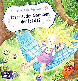 Geheftet (Geh) Trarira, der Sommer, der ist da! Mini-Bilderbuch. von Elke Gulden, Bettina Scheer