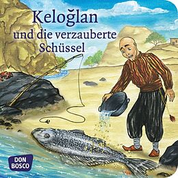 Geheftet Keloglan und die verzauberte Schüssel. Mini-Bilderbuch. von 