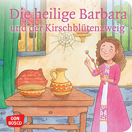 Geheftet Die heilige Barbara und der Kirschblütenzweig. Mini-Bilderbuch. von Catharina Fastenmeier