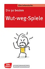 Kartonierter Einband Die 50 besten Wut-weg-Spiele von Elke Leitenstorfer