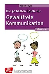 Kartonierter Einband Die 50 besten Spiele für Gewaltfreie Kommunikation. Klasse 14 von Karin Kostyra