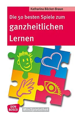 E-Book (epub) Die 50 besten Spiele zum ganzheitlichen Lernen - eBook von Katharina Bäcker-Braun