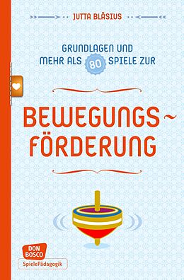 E-Book (epub) Bewegungsförderung - Grundlagen und mehr als 80 Spiele - eBook von Jutta Bläsius