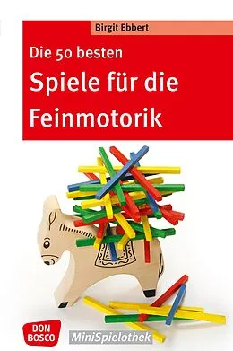 E-Book (epub) Die 50 besten Spiele für die Feinmotorik - eBook von Birgit Ebbert