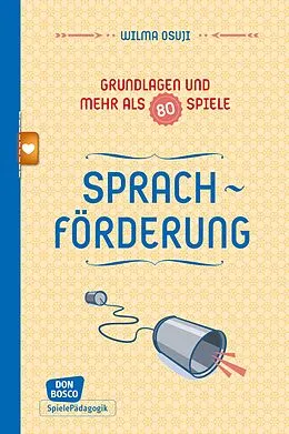 E-Book (epub) Sprachförderung - Grundlagen und mehr als 80 Spiele - eBook von Wilma Osuji