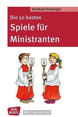 E-Book (epub) Die 50 besten Spiele für Ministranten - eBook von Bernhard Schweiger