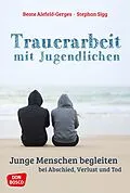 E-Book (epub) Trauerarbeit mit Jugendlichen - ebook von Beate Alefeld-Gerges, Stephan Sigg