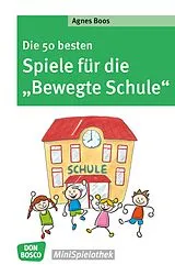 E-Book (epub) Die 50 besten Spiele für die "Bewegte Schule" - eBook von Agnes Boos