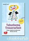 E-Book (epub) Tabuthema Trauerarbeit - eBook von Margit Franz