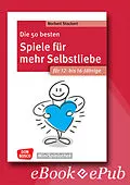 E-Book (epub) Die 50 besten Spiele für mehr Selbstliebe. Für 12- bis 16-Jährige - ebook von Norbert Stockert