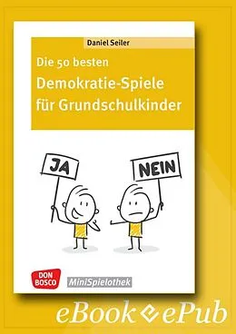 E-Book (epub) Die 50 besten Demokratie-Spiele für Grundschulkinder - ebook von Daniel Seiler