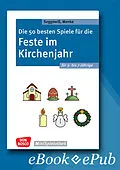 E-Book (epub) Die 50 besten Spiele für die Feste im Kirchenjahr für 3- bis 7-Jährige - ebook von Ulrike Menke, Swana Seggewiß