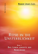 E-Book (epub) Reise in die Unsterblichkeit / Reise in die Unsterblichkeit (1) von Robert James Lees, Manuel Kissener