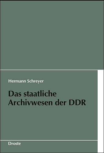 Das staatliche Archivwesen der DDR