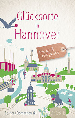 Kartonierter Einband Glücksorte in Hannover von Daniel Berger, Alexa Berger