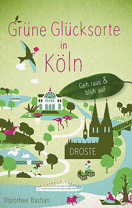 Kartonierter Einband Grüne Glücksorte in Köln von Dorothee Bastian