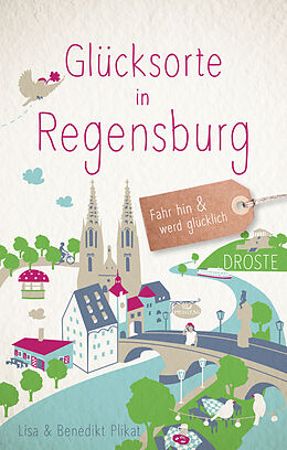 Kartonierter Einband Glücksorte in Regensburg von Lisa Plikat, Benedikt Plikat