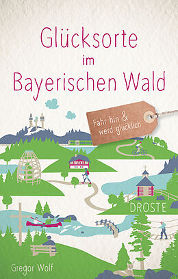 Paperback Glücksorte im Bayerischen Wald von Gregor Wolf