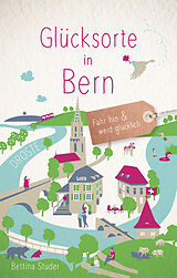 Kartonierter Einband Glücksorte in Bern von Bettina Studer