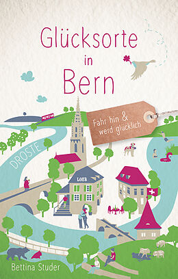 Kartonierter Einband Glücksorte in Bern von Bettina Studer