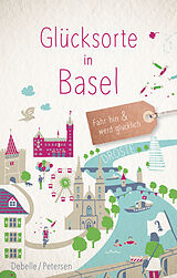 Kartonierter Einband Glücksorte in Basel von Yaël Debelle, Stephan Petersen