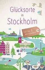 Kartonierter Einband Glücksorte in Stockholm von Claudia Linz