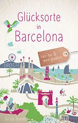 Kartonierter Einband Glücksorte in Barcelona von Nicole Biarnés