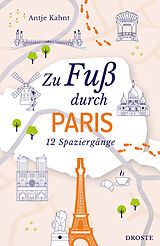 Kartonierter Einband Zu Fuß durch Paris von Antje Kahnt