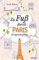 Kartonierter Einband Zu Fuß durch Paris von Antje Kahnt
