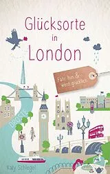 Kartonierter Einband (Kt) Glücksorte in London von Katy Schlegel