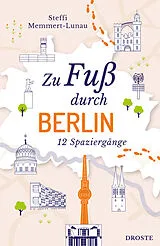 Kartonierter Einband Zu Fuß durch Berlin von Steffi Memmert-Lunau