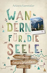 Kartonierter Einband Graubünden. Wandern für die Seele von Antonia Kammüller