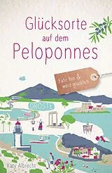 Kartonierter Einband Glücksorte auf dem Peloponnes von Katy Albrecht