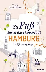Kartonierter Einband (Kt) Zu Fuß durch die Hansestadt Hamburg von Tanja Breukelchen