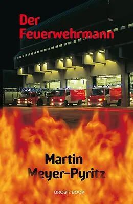 E-Book (epub) Der Feuerwehrmann von Martin Meyer-Pyritz