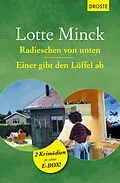 E-Book (epub) Radieschen von unten & Einer gibt den Löffel ab von Lotte Minck