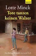 E-Book (epub) Tote tanzen keinen Walzer von Lotte Minck