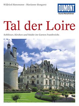 Kartonierter Einband DuMont Kunst-Reiseführer Tal der Loire von Wilfried Hansmann, Marianne Bongartz