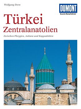 Kartonierter Einband DuMont Kunst-Reiseführer Türkei, Zentralanatolien von Wolfgang Dorn