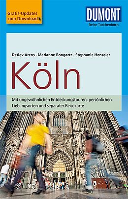Kartonierter Einband DuMont Reise-Taschenbuch Reiseführer Köln von Detlev Arens, Stephanie Henseler, Marianne Bongartz