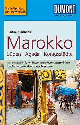 Kartonierter Einband DuMont Reise-Taschenbuch Reiseführer Marokko, Der Süden mit Agadir &amp; den Königsstädten von Hartmut Buchholz