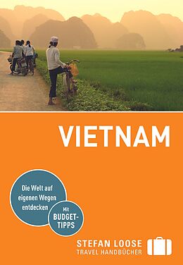 Kartonierter Einband Stefan Loose Reiseführer Vietnam von Andrea Markand, Markus Markand