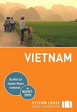Kartonierter Einband Stefan Loose Reiseführer Vietnam von Andrea Markand, Markus Markand