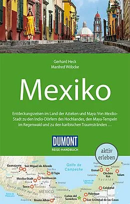 Kartonierter Einband DuMont Reise-Handbuch Reiseführer Mexiko von Gerhard Heck, Manfred Wöbcke