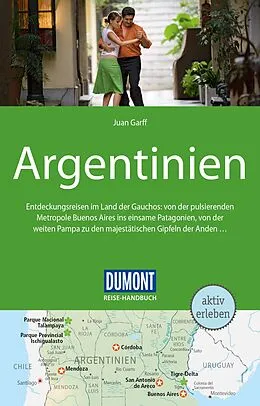 Kartonierter Einband DuMont Reise-Handbuch Reiseführer Argentinien von Juan Garff