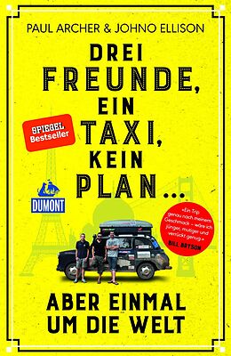 Kartonierter Einband Drei Freunde, ein Taxi, kein Plan ... von Paul Archer, Johno Ellison